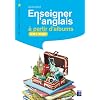 Enseigner l’anglais à partir d’albums CM1-CM2 (+ ressources numériques): Nouvelle édition