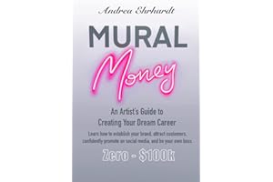 Mural Money: An Artist's Guide to Creating Your Dream Career