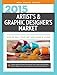 Artist's & Graphic Designer's Market 2015: How to Sell Your Art and Make a Living by Mary Burzlaff Bostic