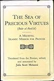 The Sea of Precious Virtues : A Medieval Islamic Mirror for Princes, , 0874803136