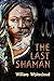 Last Shaman (The) by 