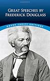 Great Speeches by Frederick Douglass (Dover Thrift Editions)