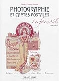 Photographie et Cartes Postales : Les Freres Nels, 1898-1913 by 