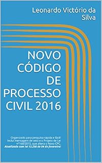 Livro NOVO CÓDIGO DE PROCESSO CIVIL 2016: Organizado para pesquisa rápida e fácil! Inclui mensagem de veto e o Projeto de Lei nº168/2015, que altera o Novo CPC. ... com lei 13.256 de 04 de fevereiro!
