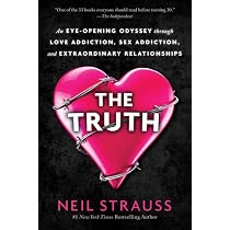 The Truth: An Eye-Opening Odyssey Through Love Addiction, Sex ...