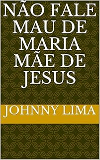 Livro Não Fale Mau de Maria Mãe de Jesus