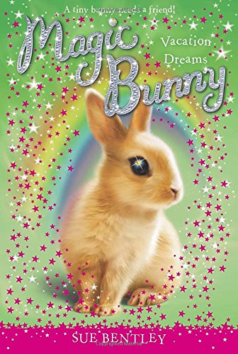 Vacation Dreams 2 Magic Bunny Book Review And Ratings