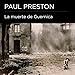 La muerte de Guernica [The Death of Guernica] by Paul Preston, Carlos Vicente