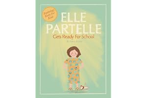 Elle Partelle: Gets Ready For School [A Self Confidence Kids Book - IFS Therapy Inspired] (Psychology Books for Kids)