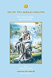 How To Read Signs, The Origin of Angels, Signs and Symbols
