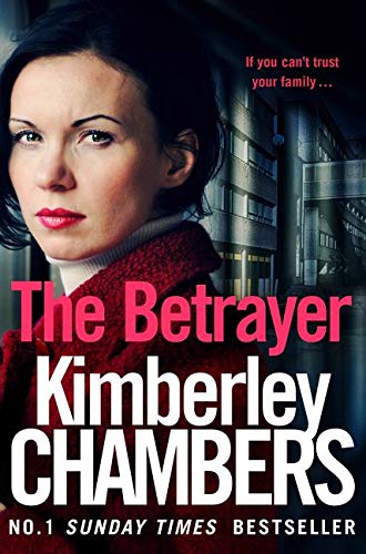 The Betrayer Kimberley Chambers 9780008228620 Amazon Com Books