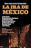 Image de La ira de México: Siete voces contra la impunidad (Spanish Edition)