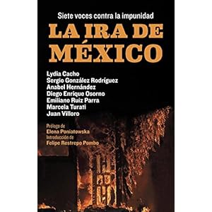 La ira de México: Siete voces contra la impunidad (Spanish Edition)
