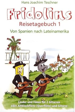 Fridolins Reisetagebuch 1 Von Spanien Nach Lateinamerika Fur 2 Gitarren Abfl Und Gitarre Teschner Hans Joachim Amazon De Musikinstrumente