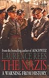 The Nazis: A Warning From History by Laurence Rees