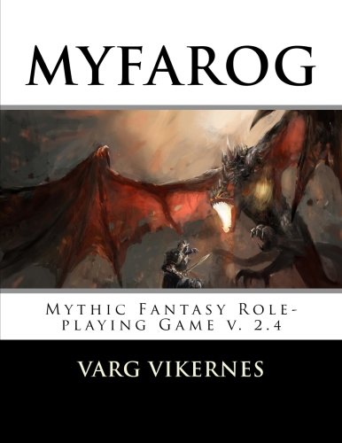 MYFAROG - Mythic Fantasy Role-playing Game (2.4) MYFAROG - Mythic Fantasy Role-playing Game (2.4)