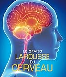 Le grand Larousse du cerveau by 
