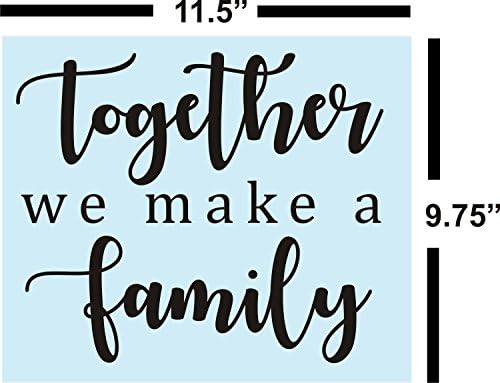Together We Make A Family STENCIL for Painting Signs, Reusable, 14 mil
