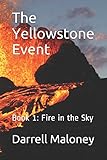The Yellowstone Event: Book 1: Fire in the Sky