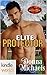 Brotherhood Protectors: Elite Protector (Kindle Worlds Novella)