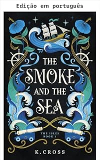 Livro A fumaça e o mar (As Ilhas Livro 1)