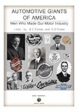 Automotive giants of America - Men who made our motor industry by 