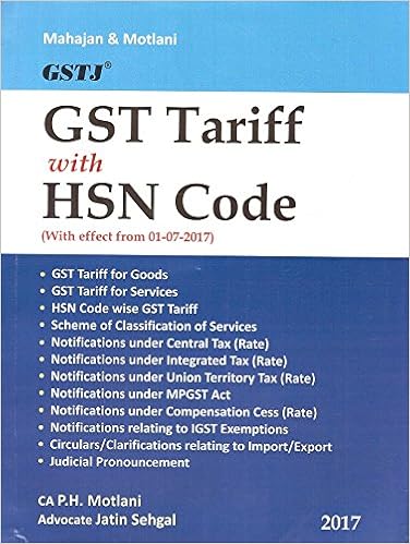 GSTJ's GST Tariff with HSN Code by CA. P. H. Motlani & Adv. Jatin Sahgal