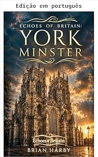 Livro Ecos da Grã-Bretanha: York Minster