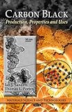 Carbon Black : Production, Properties and Uses, Sanders, Ian J. and Peeten, Thomas L., 1612095356
