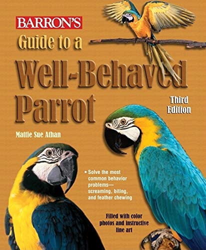 Guide to a Well-Behaved Parrot (Barron's) at Amazon