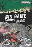 Big Game Hunting: Bear, Deer, Elk, Sheep, and More (Great Outdoors Sports Zone) (Great Outdoors Sports Zone (Lerner))