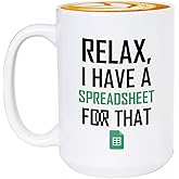 Relax I Have A Spreadsheet For That Mug Funny Accountant Boss Coffee Mug Gifts For Boss Coworker Employee Funny Excel Mug Accounting Gifts For Birthday Spreadsheet Tea Cup Work Humor Office Gift