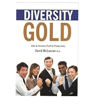 Diversity Gold: How to Increase Profit & Productivity