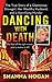 Dancing with Death: The True Story of a Glamorous Showgirl, her Wealthy Husband, and a Horrifying Murder