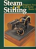 Steam and Stirling Engines You Can Build: Book 2