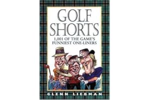 Golf Shorts: 1,001 of Golf's Funniest One-Liners