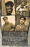 Black Nazis II! Ethnic Minorities and Foreigners in Hitler's Armed Forces: An Unbiased History