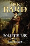 The Bard: Robert Burns, A Biography by Robert Crawford