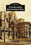 Cleveland's Millionaires' Row (Images of America) by Alan F. Dutka