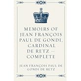 Memoirs of Jean François Paul de Gondi, Cardinal de Retz — Complete