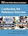 Conducting the Reference Interview: A How-To-Do-It Manual for Librarians, Second Edition (How to Do It Manuals for Librarians) by 