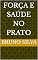 Livro Força e Saúde no Prato