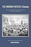 The Swedish Pietists: A Reader: Excerpts from the Writings of Carl Olof Rosenius and Paul Peter Wald by 