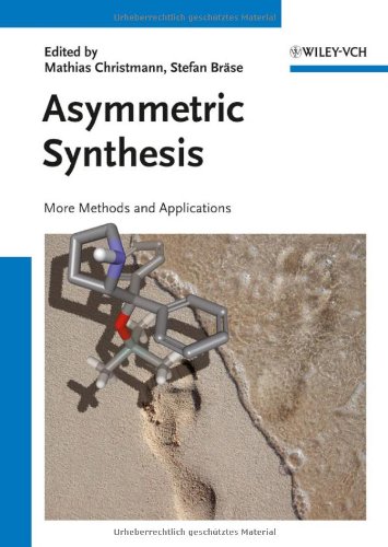 Asymmetric Synthesis II - More Methods and Applications