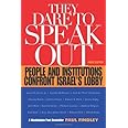 They Dare to Speak Out: People and Institutions Confront Israel's Lobby
