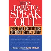 They Dare to Speak Out: People and Institutions Confront Israel's Lobby