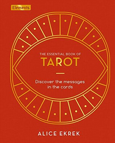 The Essential Book of Tarot: Discover the Messages in the Cards: 2 (Elements) Hardcover โ Illustrated, 15 Oct. 2020