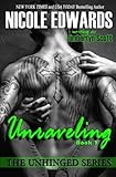 Unraveling - Unhinged Book 2: The Unhinged Series (Volume 2)