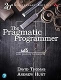 The Pragmatic Programmer: your journey to mastery, 20th Anniversary Edition (2nd Edition) cover