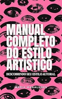 Livro Manual Completo do Estilo Artístico: Descobrindo seu Estilo Autoral